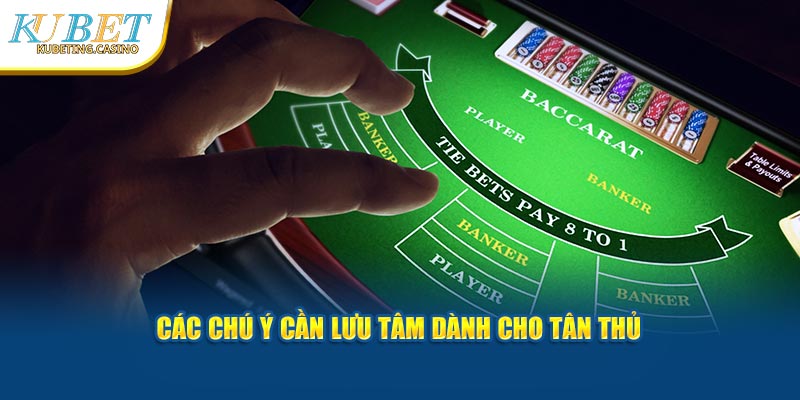 Các chú ý cần lưu tâm dành cho tân thủ 