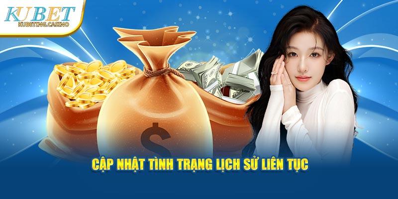 Cập nhật tình trạng lịch sử liên tục