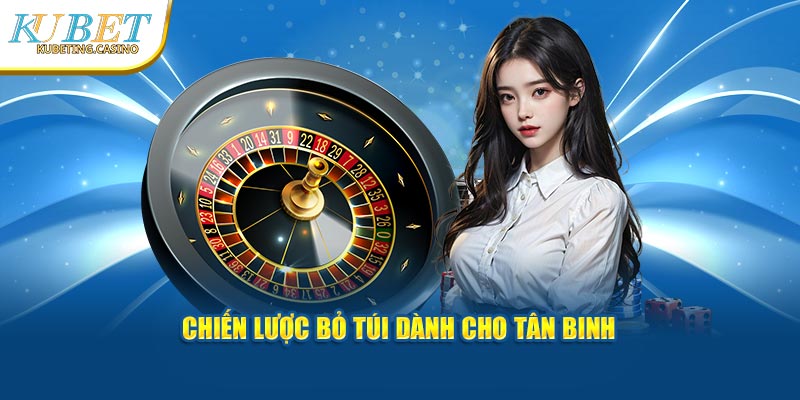 Chiến lược bỏ túi dành cho tân binh 