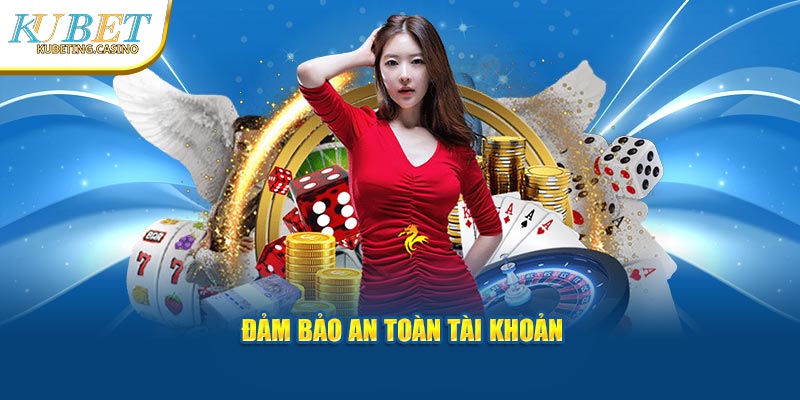 Đảm bảo an toàn tài khoản