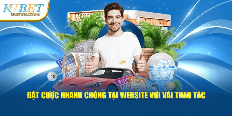 Đặt cược nhanh chóng tại website với vài thao tác