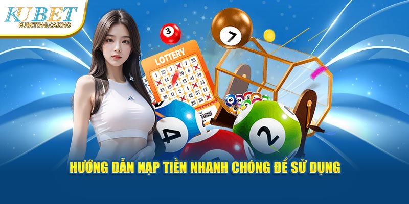 Hướng dẫn nạp tiền nhanh chóng vào sảnh game