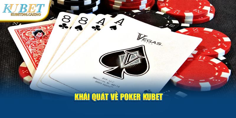 Poker Kubet điểm đến lý tưởng cho mọi người chơi