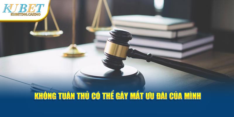 Không tuân thủ có thể gây mất ưu đãi của mình