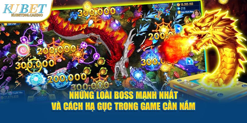 Những loài boss mạnh nhất và cách hạ gục trong game cần nắm